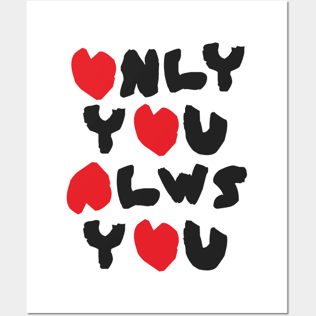 Only You, Always You Wall Art by miverlab